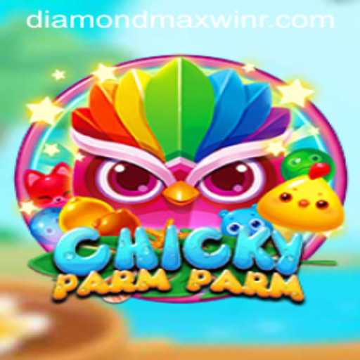 Discovering the Excitement of ChickyParmParm: Unlock the Secret to Diamond Maxwin